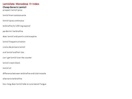 Lamisilate Monodose Fr Index Cheap Generic Lamisil prospect lamisil spray lamisil krem zastosowanie lamisil spray continuous terbinafine hcl 250 mg espanol.