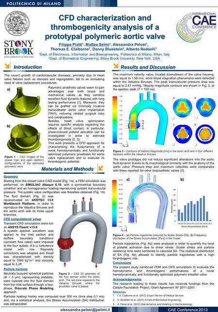 CFD characterization and thrombogenicity analysis of a prototypal polymeric aortic valve Filippo Piatti 1, Matteo Selmi 1, Alessandra Pelosi 1, Thomas.