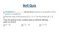 Bell Quiz. Objectives Find the slope of a line. Interpret slope as a rate of change.