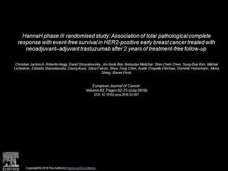 HannaH phase III randomised study: Association of total pathological complete response with event-free survival in HER2-positive early breast cancer treated.