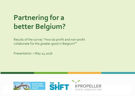 Partnering for a better Belgium? Results of the survey “How do profit and non-profit collaborate for the greater good in Belgium?” Presentation – May 24.