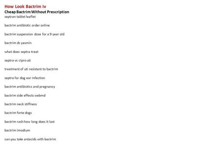 How Look Bactrim Iv Cheap Bactrim Without Prescription septran tablet leaflet bactrim antibiotic order online bactrim suspension dose for a 9 year old.