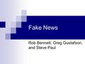 Fake News Rob Bennett, Greg Gustafson, and Steve Paul.