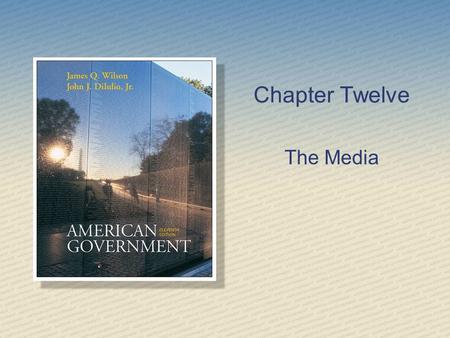 Chapter Twelve The Media. Copyright © Houghton Mifflin Company. All rights reserved.12 | 2 The Media Media: newspapers, television, radio, World Wide.