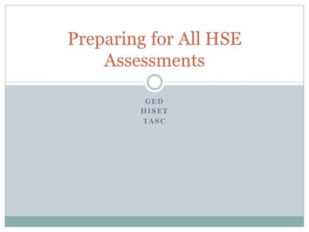 GED HISET TASC Preparing for All HSE Assessments.