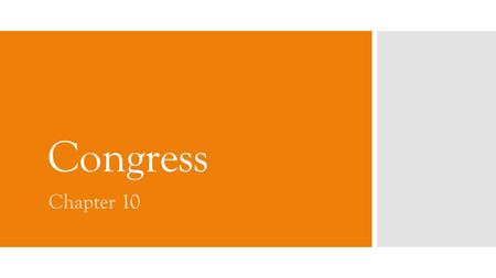 Congress Chapter 10. The National Legislature Chapter 10-Section 1.