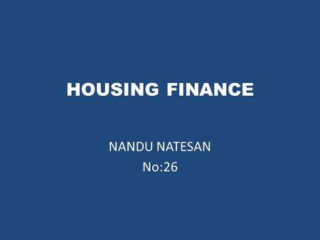 HOUSING FINANCE NANDU NATESAN No:26.