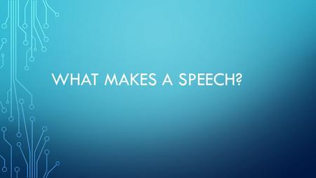 What makes a speech?.