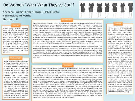 Female college students reporting satisfaction with the shape of their bodies were unlikely to choose their own identified silhouette as their ideal body.