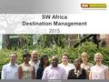 Www.swafrica.co.za SW Africa Destination Management 2015.