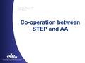 Joint WS: AA and STEP ICM Bodrum Co-operation between STEP and AA.