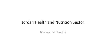 Jordan Health and Nutrition Sector Disease distribution.