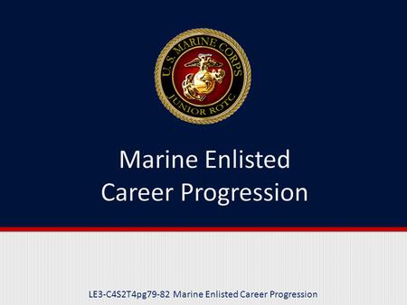 LE3-C4S2T4pg79-82 Marine Enlisted Career Progression.