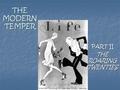 THE MODERN TEMPER PART II THE ROARING TWENTIES. SOCIAL & INTELLECTUAL REVOLUTION ERA OF EXCESS ERA OF EXCESS JAZZ AGE JAZZ AGE ROARING TWENTIES ROARING.