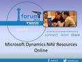 Microsoft Dynamics NAV Resources Online. Microsoft’s NAV Portal Customer Source: https://mbs.microsoft.com/customersource.