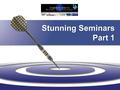 Stunning Seminars Part 1. 5 Steps to Freedom in Business.