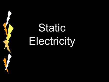 Static Electricity. Review: What is inside the atom? The atom is made of 3 kinds of particles. The atom is made of 3 kinds of particles. The electron.