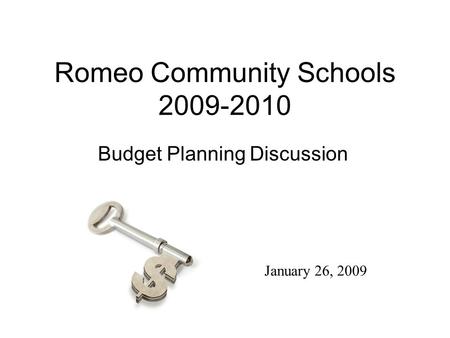 Romeo Community Schools 2009-2010 Budget Planning Discussion January 26, 2009.