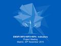 EMSPI WP2+WP3+WP4: Indicators Project Meeting Madrid, 30 th November 2015.