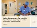 0 Labor Management Partnership: Kaiser Permanente’s strategy for frontline engagement and performance July 2012.