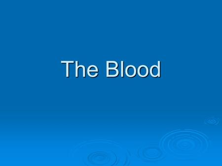 The Blood. Characteristics  Part of cardiovascular system  Functions Transportation (plasma & RBCs) Transportation (plasma & RBCs) Protection (WBCs)