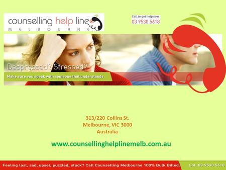 Www.counsellinghelplinemelb.com.au 313/220 Collins St. Melbourne, VIC 3000 Australia‎