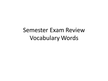 Semester Exam Review Vocabulary Words. Key Signature A. Musical markings which tell how loud or soft to sing B. The group of sharps or flats at the beginning.