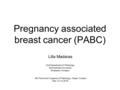 Pregnancy associated breast cancer (PABC)