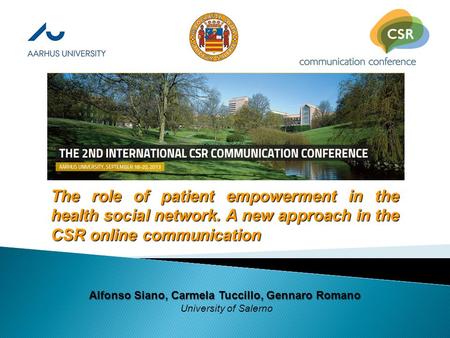 The role of patient empowerment in the health social network. A new approach in the CSR online communication Alfonso Siano, Carmela Tuccillo, Gennaro Romano.