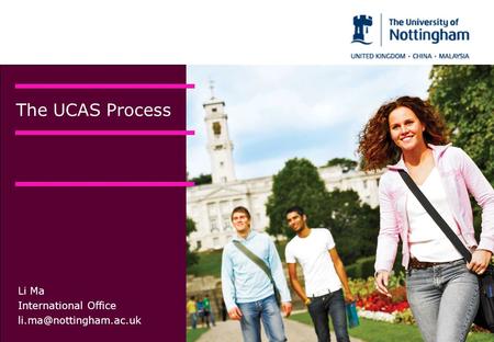 The UCAS Process Li Ma International Office