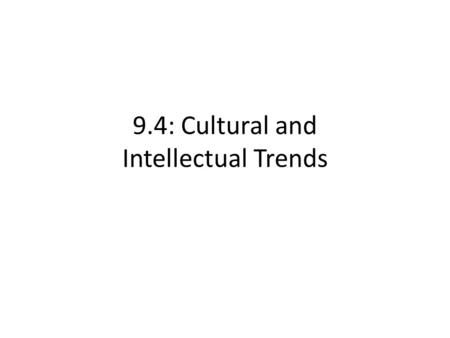 9.4: Cultural and Intellectual Trends. Mass Culture: Radio and Movies – Mass communication was important for growth. – Radio was especially important.