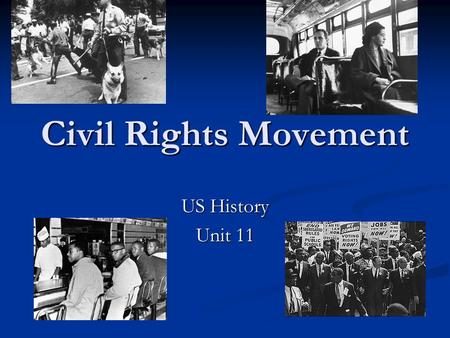 Civil Rights Movement US History Unit 11. How did television impact the Civil Rights Movement? Civil Rights activists used the media to bring their issues.