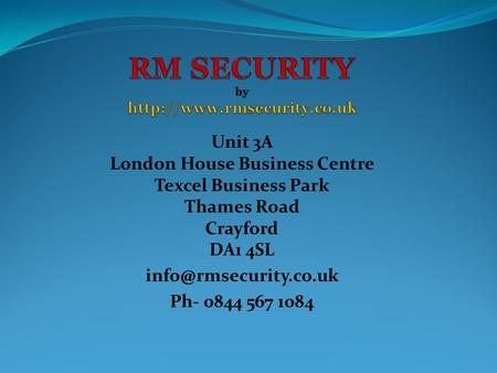 Unit 3A London House Business Centre Texcel Business Park Thames Road Crayford DA1 4SL Ph- 0844­ 567 1084.