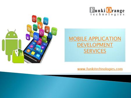 MOBILE APPLICATION DEVELOPMENT SERVICES www.funkitechnologies.com.