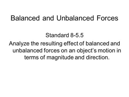 Balanced and Unbalanced Forces