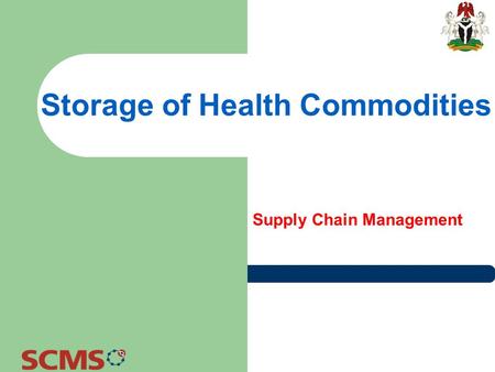 Storage of Health Commodities Supply Chain Management.