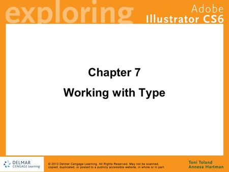 Chapter 7 Working with Type. Goals Practice the three methods of creating type in Illustrator: - Type at a point, type in an area, and type on a path.