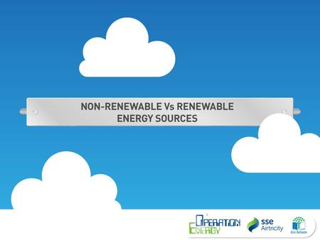 NON-RENEWABLE FACT FILERENEWABLE FACT FILE Coal, oil and gas are all fossil fuels. They are non-renewable energy sources. This means one day they will.