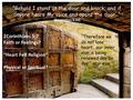 “Behold I stand at the door and knock; and if anyone hears My voice and opens the door…” (Revelation 3:20) 2Corinthians 5:7 Faith or Feelings? “Heart Felt.