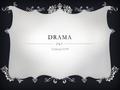 DRAMA National 5&4. THE BLURB National 4 & 5 Drama allows pupils to build on their practical experiences from BGE S1-3. National 4 & 5 Drama provides.