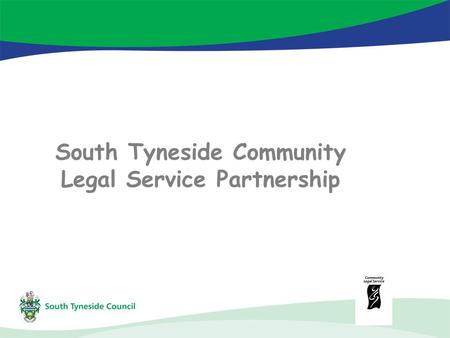 South Tyneside Community Legal Service Partnership.