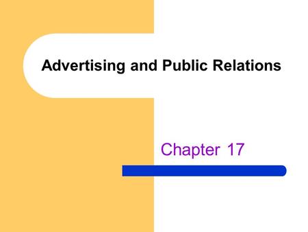 Chapter 17 Advertising and Public Relations. Topics For Tonight Advertising – Definition of Advertising – Effects of Advertising – Types – Ad Agencies.