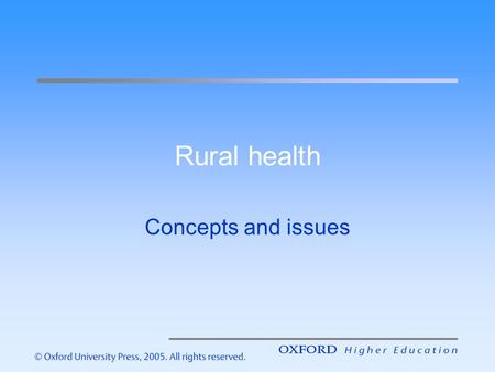 Rural health Concepts and issues. Concepts and definitions There is no single universally applied definition of ‘rural’ –In Australia, the word ‘rural’