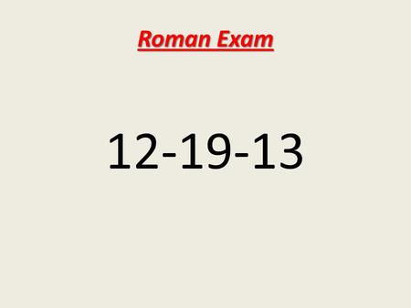 Roman Exam 12-19-13. How does where people live affect how they live?