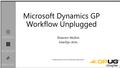 Explore engage elevate Microsoft Dynamics GP Workflow Unplugged Shannon Mullins InterDyn Artis Authored by Jodi Christiansen, Microsoft.