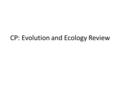 CP: Evolution and Ecology Review. Natural selection Organisms with traits best suited to their environment are more likely to survive and reproduce ie.