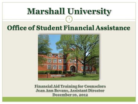 Office of Student Financial Assistance 1. We Are…Marshall 2 Student Dependency Status.