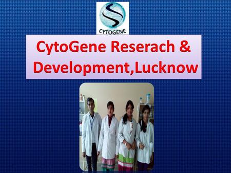 How to Apply Choose the topic for Training/Project/Dissertation Download the Registration Form from our website (www.cytogene.in). Fill it.