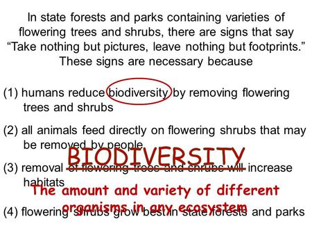 In state forests and parks containing varieties of flowering trees and shrubs, there are signs that say “Take nothing but pictures, leave nothing but footprints.”