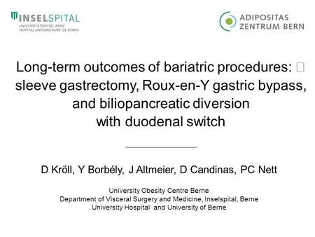 Long-term outcomes of bariatric procedures: sleeve gastrectomy, Roux-en-Y gastric bypass, and biliopancreatic diversion with duodenal switch D Kröll, Y.